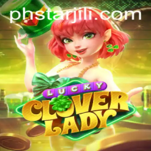 Unveiling the Magic of LuckyCloverLady: A Thrilling Adventure with PHSTAR